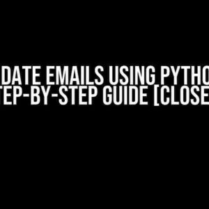 Validate Emails Using Python: A Step-by-Step Guide [Closed]